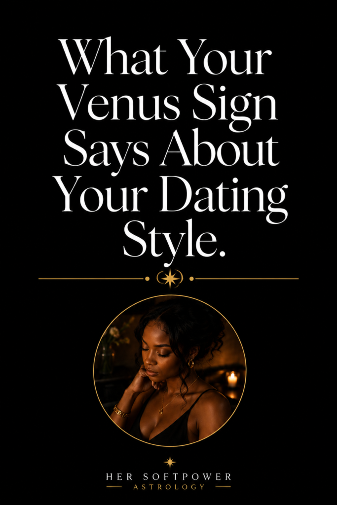 Pinterest pin graphic for Her SoftPower Astrology with a black background, large white serif title text reading What Your Venus Sign Says About Your Dating Style, a gold star divider line, and a circular gold-framed portrait of a Black woman in a black dress with curly hair pinned up, gold jewelry, and candlelight behind her, Her SoftPower Astrology brand name and gold star logo at the bottom.